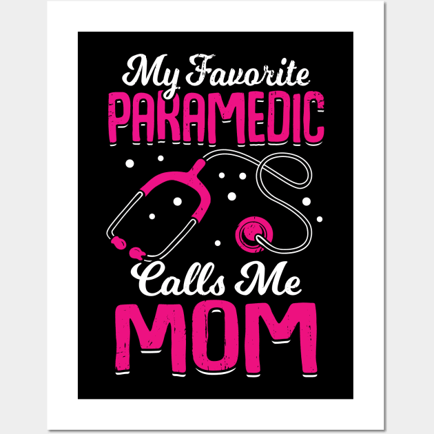 My Favorite Paramedic Calls Me Mom Wall Art by Dolde08